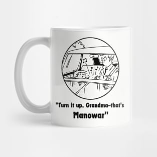 manowar, turn it up grandma Mug